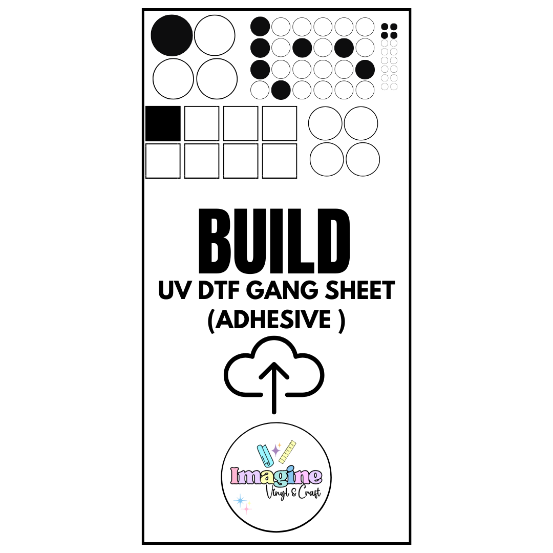 BUILD a UV DTF Gang Sheet (Self Adhesive)