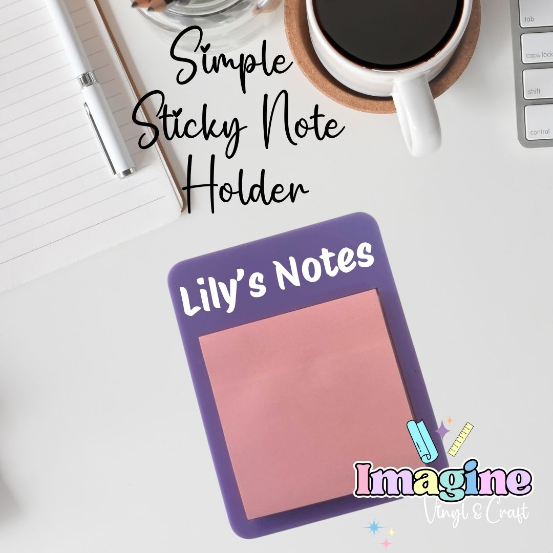 Simple Sticky Note Holder – Imagine Vinyl
